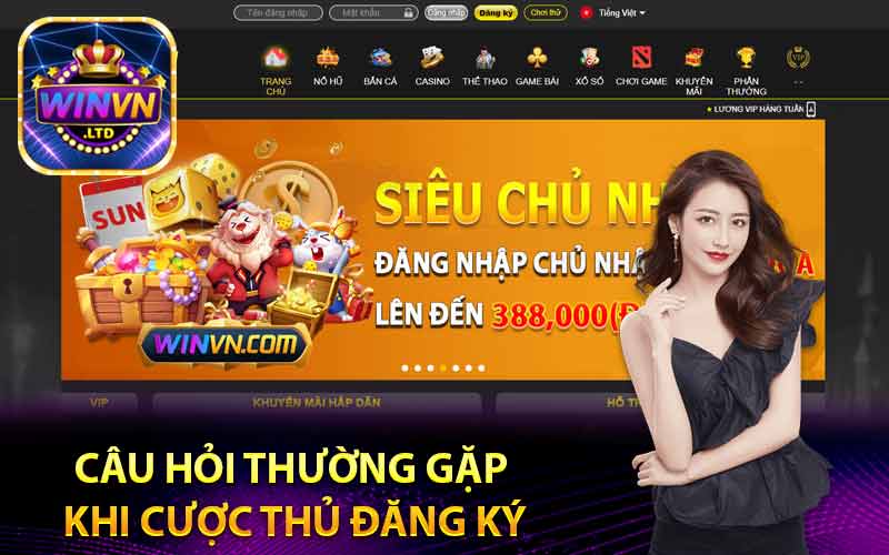 Câu hỏi thường gặp khi cược thủ đăng ký