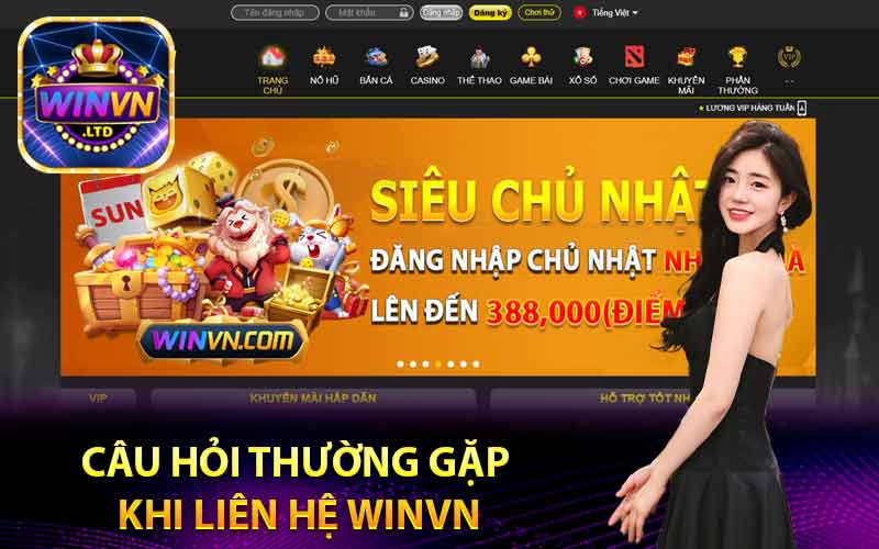 Câu hỏi thường gặp khi liên hệ Winvn